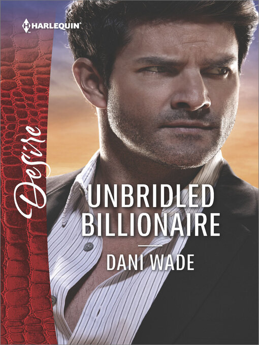 Title details for Unbridled Billionaire by Dani Wade - Available